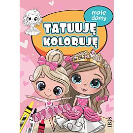 Małe damy. Tatuuję - koloruję