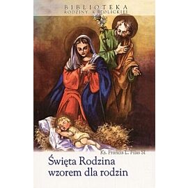 Święta Rodzina wzorem dla rodzin