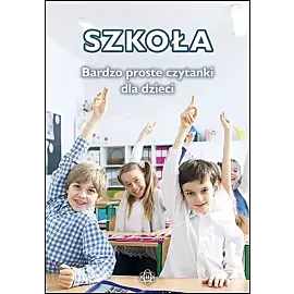 Szkoła. Bardzo proste czytanki