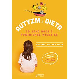 Autyzm i dieta. Co jako rodzic powinieneś wiedzieć (e-book)