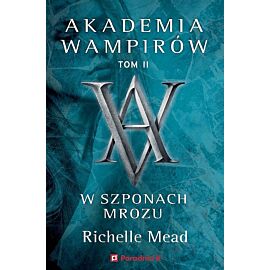 Akademia wampirów. Tom 2 W szponach mrozu