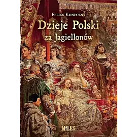 Dzieje Polski za Jagiellonów