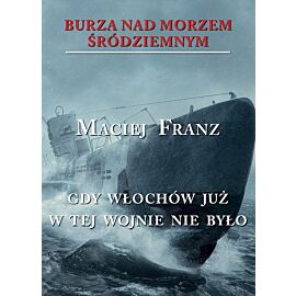 Burza nad Morzem Śródziemnym. Tom 5 Gdy Włochów...