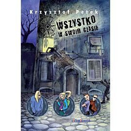 Wszystko w swoim czasie. Porachunki z przygodą wyd. 2023
