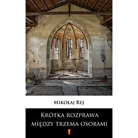 Krótka rozprawa między trzema osobami, Panem, Wójtem a Plebanem (e-book)