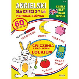 Angielski dla dzieci 25. Pierwsze słówka. 3-7 lat. Ćwiczenia z królikiem Lolkiem