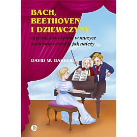 Bach, Beethoven i dziewczyny