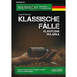 Klassische Fälle / Klasyczna pułapka. Niemiecki. Kryminał z ćwiczeniami. Poziom B1