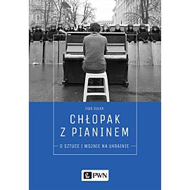 Chłopak z pianinem. O sztuce i wojnie na Ukrainie
