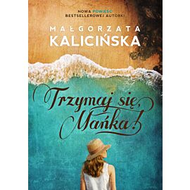 Trzymaj się, Mańka!