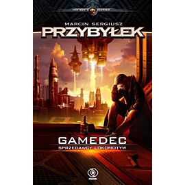Gamedec #2 - Sprzedawcy lokomotyw (wyd. 2017)
