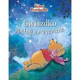 Gwiazdko, spełnij me życzenie. Disney Kubuś i Przyjaciele