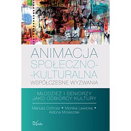 Animacja społeczno-kulturalna współczesne wyzwania