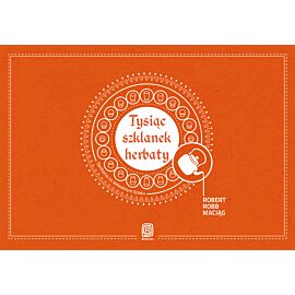 Tysiąc szklanek herbaty. Spotkania na Jedwabnym Szlaku (audiobook MP3)