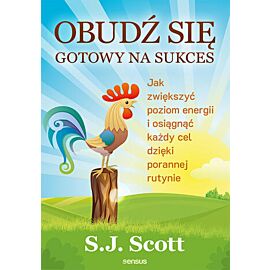 Obudź się gotowy na sukces. Jak zwiększyć poziom energii i osiągnąć każdy cel dzięki porannej rutynie (e-book)