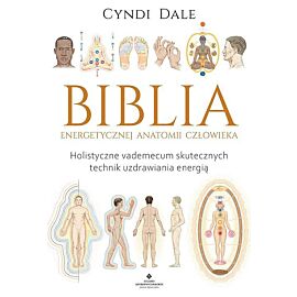 Biblia energetycznej anatomii człowieka