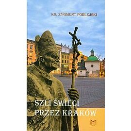 Szli święci przez Kraków