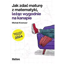 Jak zdać maturę z matematyki leżąc wygodnie na kanapie
