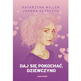 Daj się pokochać dziewczyno