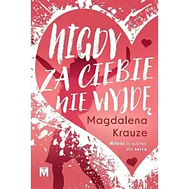 Nigdy za ciebie nie wyjdę