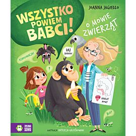 Wszystko powiem babci! O mowie zwierząt