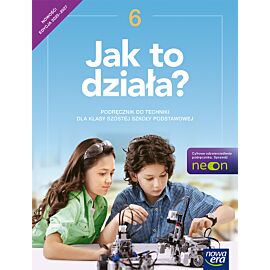 Technika  Jak to działa? podręcznik dla klasy 6 szkoły podstawowej EDYCJA 2025-2027
