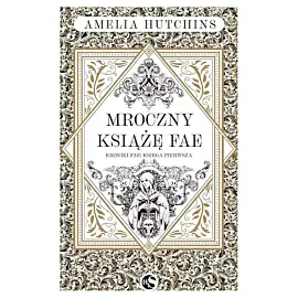 Mroczny książę fae. Kroniki fae. Tom 1