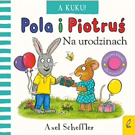 Pola i Piotruś. A kuku! Na urodzinach