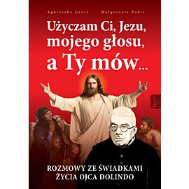 Użyczam Ci, Jezu, mojego głosu, a Ty mów... (e-book)