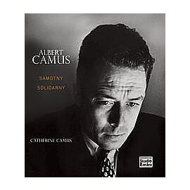 Albert Camus Samotny i Solidarny