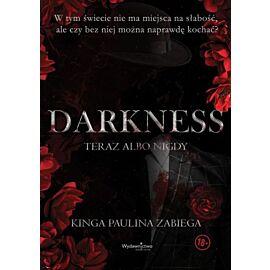 Darkness. Teraz albo nigdy