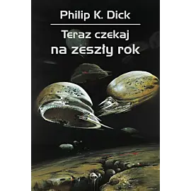 Teraz czekaj na zeszły rok
