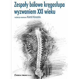 Zespoły bólowe kręgosłupa wyzwaniem XXI wieku