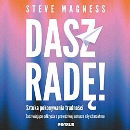 Dasz radę! Sztuka pokonywania trudności. Zadziwiające odkrycia o prawdziwej naturze siły charakteru (audiobook MP3)