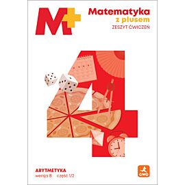 Matematyka z plusem ćwiczenia Arytmetyka B1/2 dla klasy 4 szkoły podstawowej EDYCJA 2026