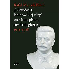 Likwidacja leninowskiej elity oraz inne pisma sowietologiczne
