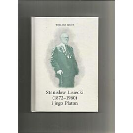 Stanisław Lisiecki (1872-1960) i jego Platon
