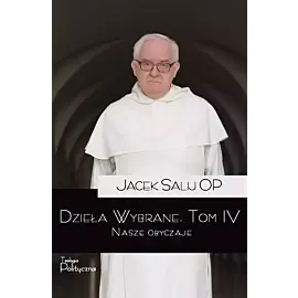 Dzieła wybrane. Nasze obyczaje. Tom 4