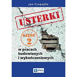 Usterki w pracach budowlanych i wykończeniowych. Część 2