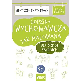 Godzina wychowawcza dla szkół średnich karty pracy
