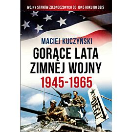 Gorące lata zimnej wojny 1945-1965