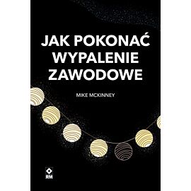 Jak pokonać wypalenie zawodowe