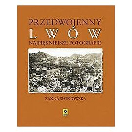 Przedwojenny Lwów Najpiękniejsze fotografie