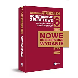 Konstrukcje żelbetowe według Eurokodu 2 i norm związanych. Tom 6