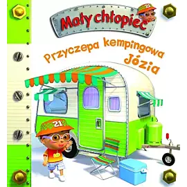 Przyczepa kempingowa Józia. Mały chłopiec
