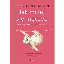 Jak mniej się męczyć w zwyczajnym świecie (e-book)