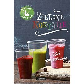 Zielone koktajle. 365 przepisów