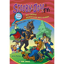 Na tropie henry'ego bez głowy. Scooby-doo! i ty wyd. 2022
