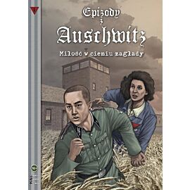 Epizody z Auschwitz - 1 - Miłość w cieniu zagłady