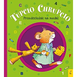 Tupcio Chrupcio. Przedszkolak na medal